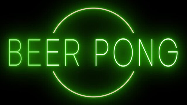 Flickering green retro style neon sign glowing against a black background for BEER PONG