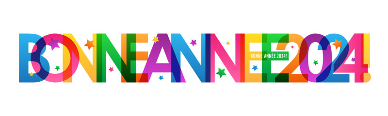 BONNE ANNEE 2024 (HAPPY NEW YEAR 2024 in French) colorful typography banner on white background - obrazy, fototapety, plakaty
