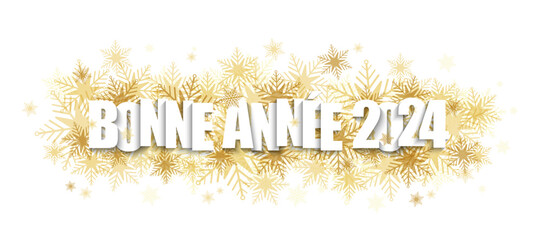 BONNE ANNEE 2024 (HAPPY NEW YEAR 2024 in French) white typography banner with gold snowflakes