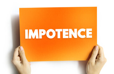 Impotence - inability to take effective action, helplessness, text concept on card for...