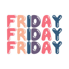 The word “Friday” is written in a playful, bubble-like font with colors pink, orange, and purple on a white background. 3 rows
