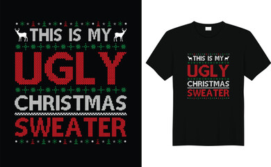Fototapeta premium This is My Ugly Christmas Sweater,Christmas design. Christmas merchandise designs.Ugly Christmas sweater designs - vector Graphic
