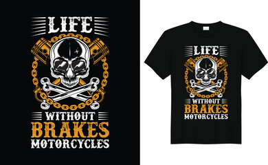 Life Without Brakes Motor Cycles, vector Motorcycle riding t shirt design