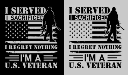 Fotobehang I served i sacrificed i regret nothing I'm a u.s. veteran, American veteran t-shirt design © Graphic-360