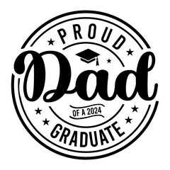 Proud Dad Of A 2024 Graduate SVG