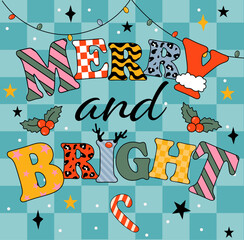 Merry and bright. Christmas greeting card. Card in trendy retro cartoon style. Template postcard christmas groovy poster.