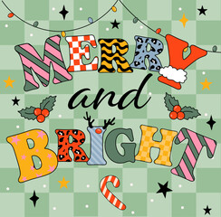 Merry and bright. Christmas greeting card. Card in trendy retro cartoon style. Template postcard christmas groovy poster.