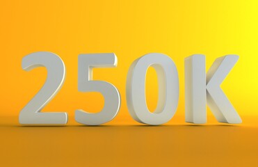 250K Followers. Achievement in 250K followers.250 000 followers background. Congratulating networking thanks, net friends abstract image, customers. Two hundred fifty thousand 3D.