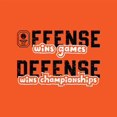 Offense wins games defense wins championships. Basketball t shirt design. Sports vector quote. Design for t shirt, print, poster, banner, gift card, label sticker, mug design etc. Eps-10. POD