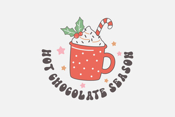 Hot Chocolate Season Christmas typography T shirt Design