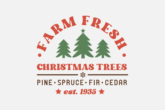 Farm Fresh Christmas Trees Christmas typography T shirt Design