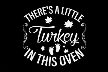 There's Turkey in This Oven Funny T-Shirt Design