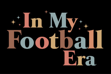 In My Football Era T-Shirt Design