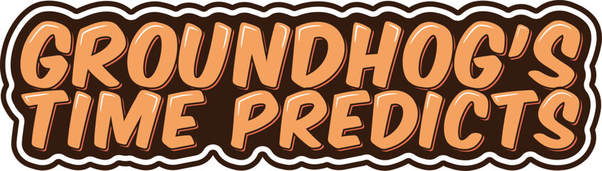 A charming lettering artwork capturing the anticipation and prediction in the air as the groundhog forecasts the weather