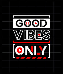 Good vibes only motivational quotes modern styl, Short phrases quotes, typography, slogan grunge, posters, labels, etc.