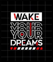Wake your dreams motivational quotes modern style, Short phrases quotes, typography, slogan grunge, posters, labels, etc.