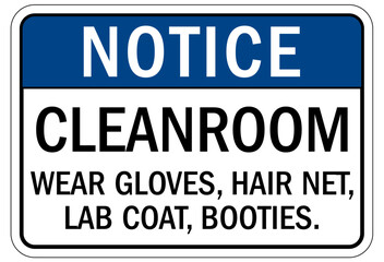 Wear lab coat sign cleanroom. Wear gloves, hair net, lab coat, booties