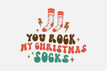 You rock My Christmas Socks t shirt design