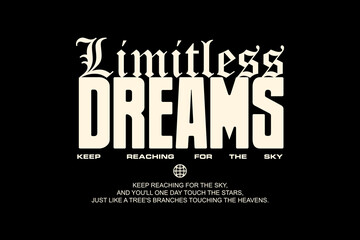Motivational limitless dream quotes graphic design for tee graphic vector  templates
