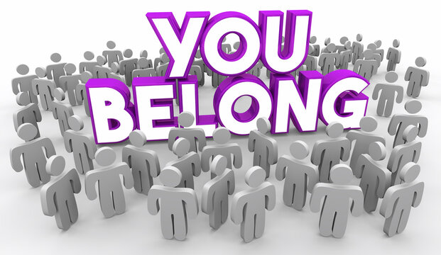 You Belong Diversity Equity Inclusion Belonging People Community Welcome 3d Illustration