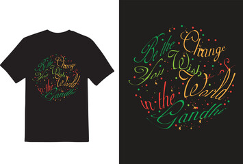 Best typography t shirt design, t shirt quotes, tshirt vector” Be the change you wish to see in the world “,” GANDHI”