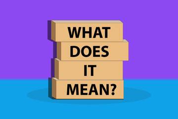 what does it mean Concept. cube words. vector illustration. Concept words 'what does it mean' on wooden blocks. Business and what does it mean concept.