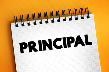 Principal - the most important or senior person in an organization or group, text concept background