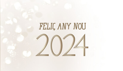 Text happy new year 2024 in Catalan with lights in the background.