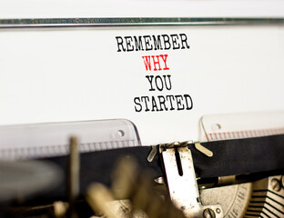 Remember why you started symbol. Concept word Remember why you started typed on beautiful old retro...