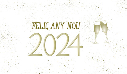 Happy New Year text in Catalan with champagne glasses on a white background with gold glitter. - obrazy, fototapety, plakaty