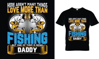 Here Aren't Many Things Love More Than...T Shirt design 