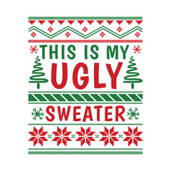 Fototapeta na wymiar This Is My Ugly Sweater Svg