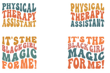Physical Therapy Assistant, It's the Black Girl Magic for Me retro wavy SVG T-shirt