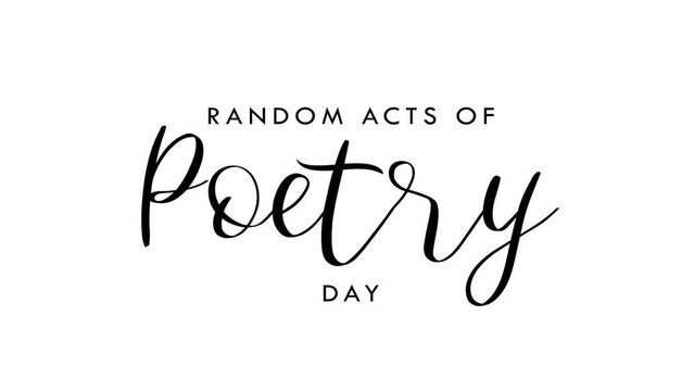 Random Acts of Poetry Day Text Animation. Ideal for showcasing poetry gatherings, workshops, or honoring the elegance of impromptu verse.