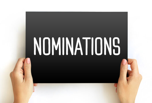 Nominations - part of the process of selecting a candidate for either election, or the bestowing of an honor or award, text concept on card