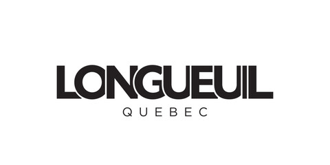 Longueuil in the Canada emblem. The design features a geometric style, vector illustration with bold typography in a modern font. The graphic slogan lettering.