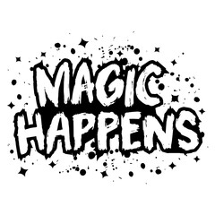 Magic happens. Hand drawn lettering. Vector illustration.