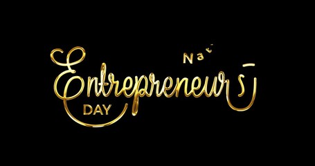 National Entrepreneur's Day text animation in gold, silver, and white color.  Handwritten text animated with monoline style and alpha channel. Great for opener video elements. Transparent background  