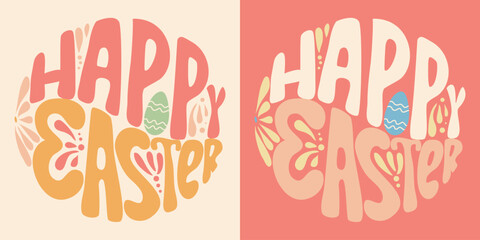 Groovy lettering Happy Easter. Retro slogan in round shape. Poster congratulations on Easter. Trendy groovy print design for poster, card, t shirt.