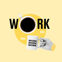 Start the day with a coffee, Work word on coffee cup, Poster, Drink, hand with cup, starting the week with coffee, starting the work with coffee, energy worker, Drink, Coffee, Latte, Heat, Cappuccino