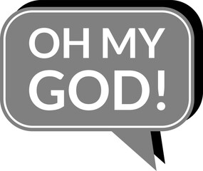 Oh My God Text in a Speech Bubble or Speech Cloud Message Sticker Symbol Icon with 3D Style Shadow Effect. Vector Image.