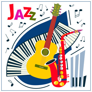 Bright Jazz music poster. Illustration with guitar, piano and saxophone, sheet music and text. Blue, red, yellow, green. Simple flat style. Red, yellow, black. For music festivals, invitations, flyers