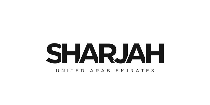 Sharjah in the United Arab Emirates emblem. The design features a geometric style, vector illustration with bold typography in a modern font. The graphic slogan lettering.