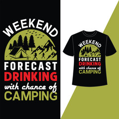 Weekend Forecast Drinking With Chance Of Camping, t shirt, t shirt design, hiking t shirt design, vector, eps