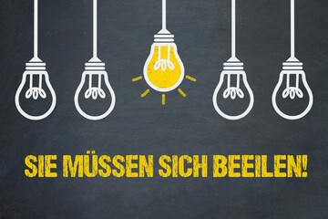 Sie müssen sich beeilen!	