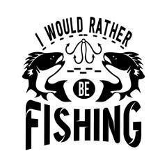 Inspirational Fishing Quotes Design Perfect For Use Print Backround