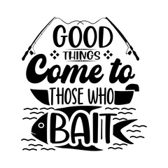 Inspirational Fishing Quotes Design Perfect For Use Print Backround