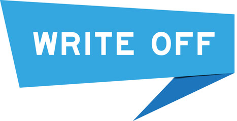 Blue color speech banner with word write off on white background