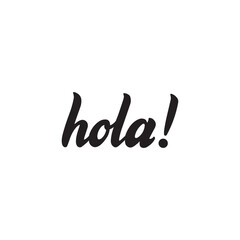 Hola handwritten word in Spanish (hello). Hand lettering typography isolated on white background. Modern brush ink calligraphy. Vector illustration for print on shirt, cup, card, poster, banner © Елена Тагильцева