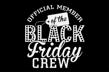 Naklejka premium Official Member Of The Black Friday Crew Funny Black Friday T-Shirt Design